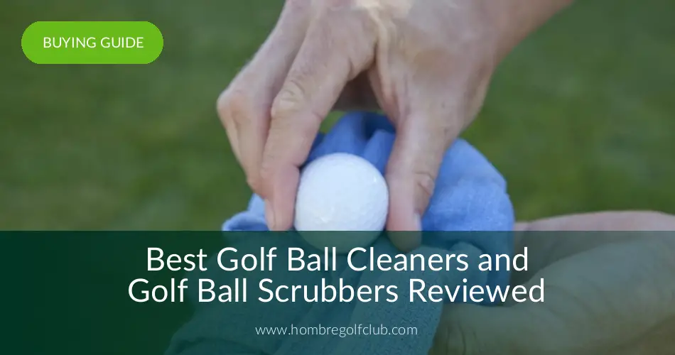 Best Golf Ball Washers & Cleaners in 2019 Hombre Golf Club