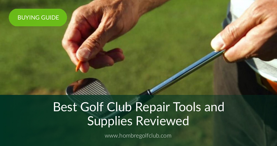 10 Best Golf Club Repair Tools Reviewed in 2019 Hombre Golf Club