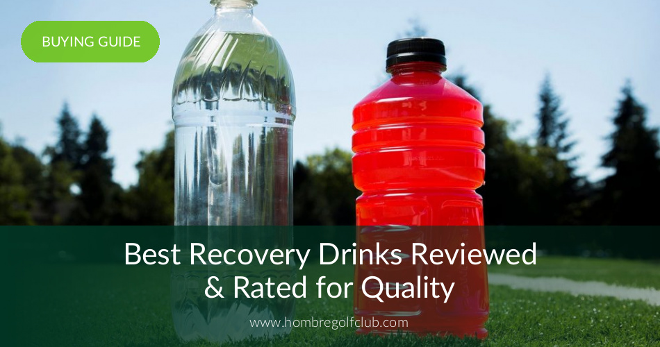 10 Best Recovery Drinks Reviewed in 2020 Hombre Golf Club