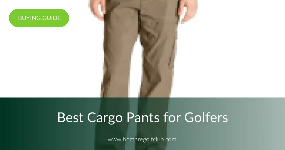 10 Best Men's Cargo Golf Pants Hombre Golf Club