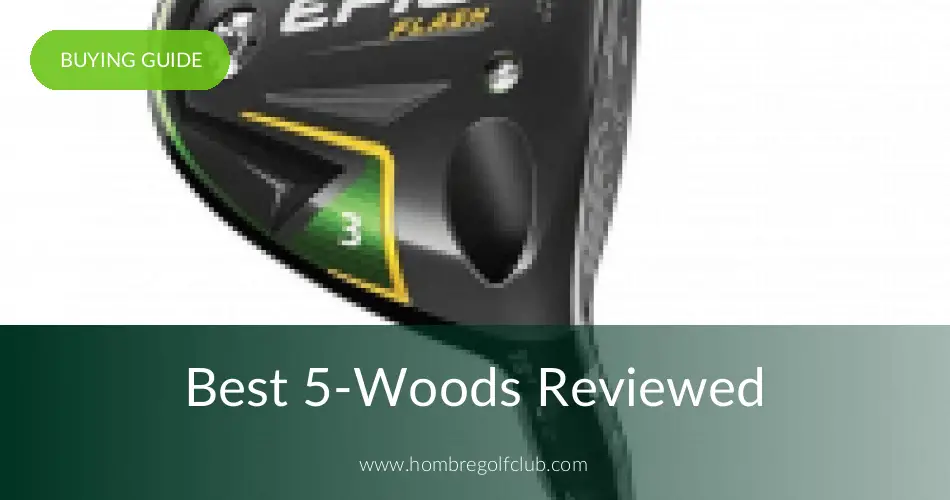Best 5Woods Reviewed for Performance in 2020 Hombre Golf Club