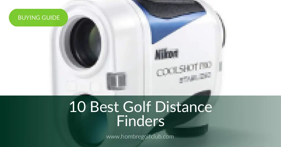 10 Best Golf Distance Finders Reviewed Hombre Golf Club